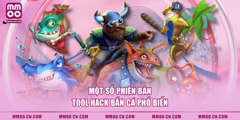 Một số phiên bản tool hack Bắn Cá phổ biến