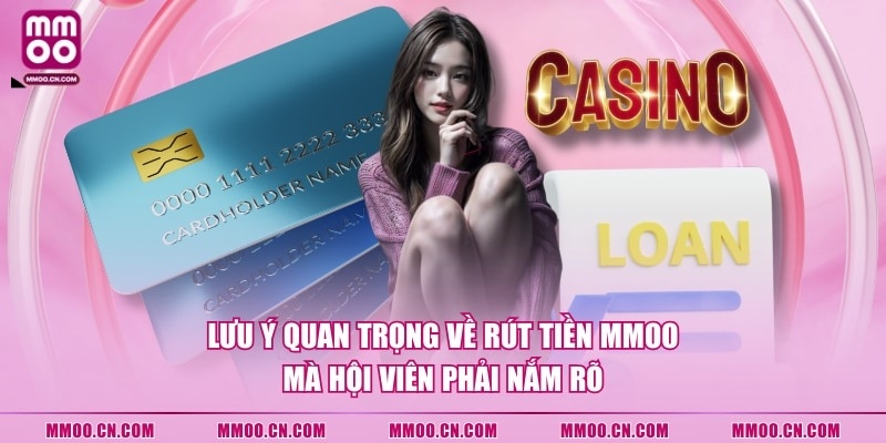 Lưu ý quan trọng về rút tiền MMOO mà hội viên phải nắm rõ
