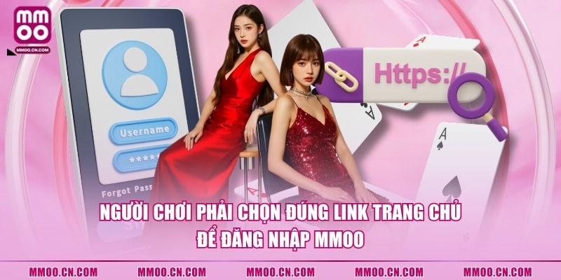 Người chơi phải chọn đúng link trang chủ để đăng nhập MMOO