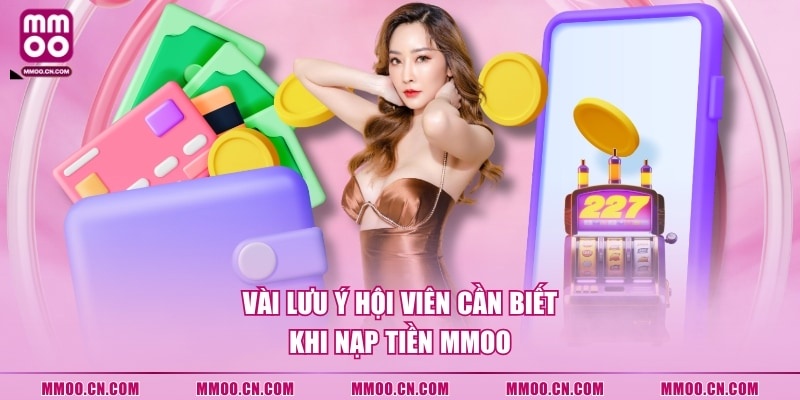 Vài lưu ý hội viên cần biết khi nạp tiền MMOO